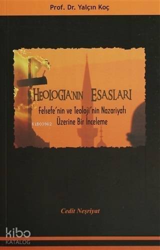 Theologia'nın Esasları; Felsefe'nin ve Teoloji'nin Nazariyatı Üzerine Bir İnceleme - 1