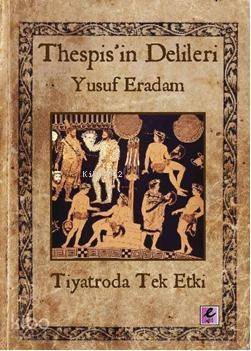 Thespisin Delileri; Tiyatroda Tek Etki - 1