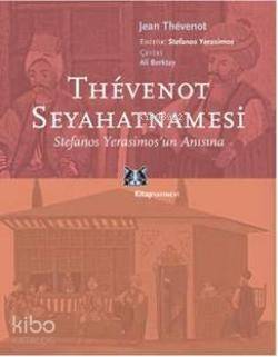 Thevenot Seyahatnamesi; Stefanos Yerasimos'un Anısına - 1