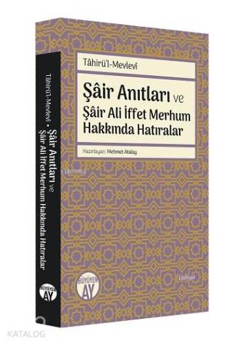 Tâhirü'l-Mevlevî; Şâir Anıtları ve Şâir Ali İffet Merhum Hakkında Hatıralar - 1