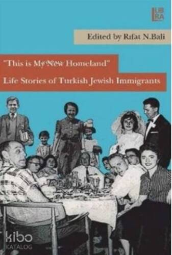 This is My New Homeland; Life Stories of Turkish Jewish Immigrants - 1