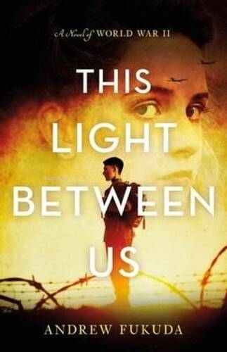 This Light Between Us: A Novel of World War II - 1