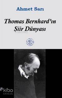 Thomas Bernhard´ın Şiir Dünyası - 1