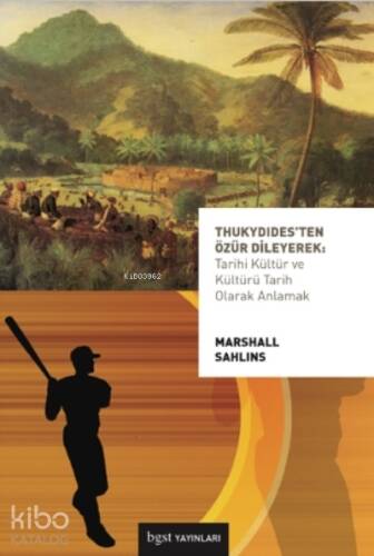 Thukydides’ten Özür Dileyerek Tarihi Kültür ve Kültürü Tarih Olarak Anlamak - 1