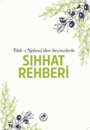 Tıbb-ı Nebevî'den Seçmelerle Sıhhat Rehberi - 1