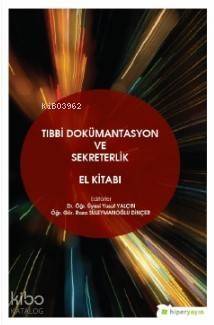 Tıbbi Dokümantasyon ve Sekreterlik El Kitabı - 1