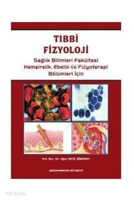 Tıbbi Fizyoloji Sağlık Bilimleri FakültesiHemşirelik , Ebelik ve Fizyoterapi Bölümleri İçin - 1