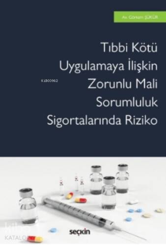 Tıbbi Kötü Uygulamaya İlişkin Zorunlu Mali Sorumluluk Sigortalarında Riziko - 1