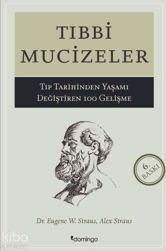 Tıbbi Mucizeler; Tıp Dünyasında Yaşamı Değiştiren 100 Gelişme - 1