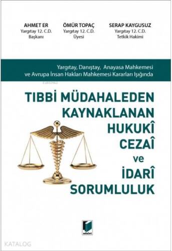 Tıbbi Müdahaleden Kaynaklanan Hukuki Cezai ve İdari Sorumluluk - 1