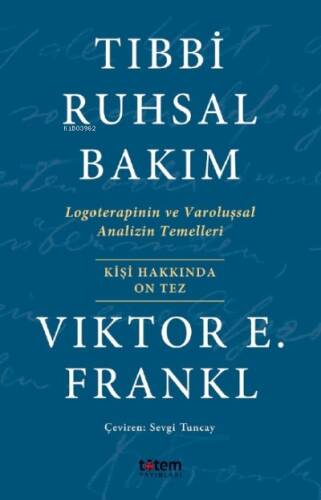 Tıbbi Ruhsal Bakım;Logoterapinin ve Varoluşsal Analizin Temelleri - 1