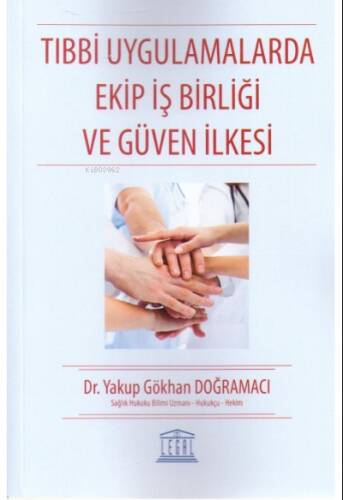 Tıbbi Uygulamalarda Ekip İş Birliği ve Güven İlkesi - 1