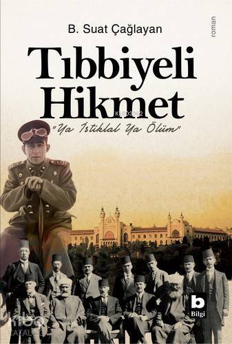 Tıbbiyeli Hikmet; Ya İstiklal Ya Ölüm - 1