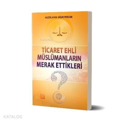 Ticaret Ehli Müslümanların Merak Ettikleri - 1