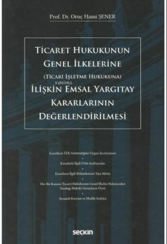 Ticaret Hukukunun Genel İlkelerine (Ticari İşletme Hukukuna) İlişkin Emsal Yargıtay Kararlarının Değerlendirilmesi - 1