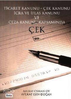 Ticaret Kanunu - Çek Kanunu İcra ve İflas Kanunu ve Ceza Kanunu Kapsamında Çek - 1