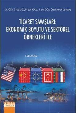 Ticaret Savaşları Ekonomik Boyutu ve Sektörel Örnekleri İle - 1