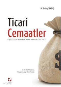 Ticari Cemaatler Kapitalizm Dininin Para Tarikatları mı? - 1