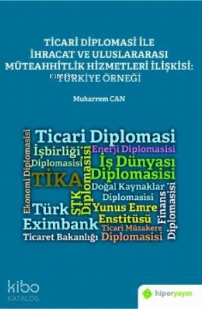 Ticari Diplomasi İle İhracat ve Uluslararası Müteahhitlik Hizmetleri İlişkisi: Türkiye Örneği - 1