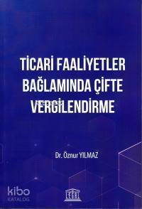 Ticari Faaliyetler Bağlamında Çifte Vergilendirme - 1