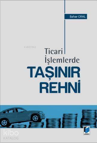 Ticari İşlemlerde Taşınır Rehni - 1