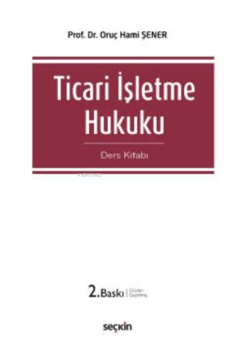 Ticari İşletme Hukuku (Ders Kitabı) - 1