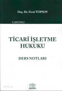 Ticari İşletme Hukuku Ders Notları - 1