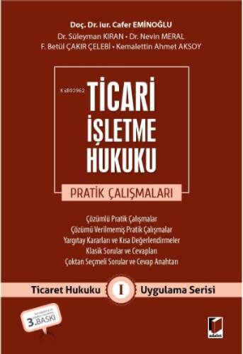 Ticari İşletme Hukuku Pratik Çalışmaları ;Ticaret Hukuku Uygulama Serisi I - 1