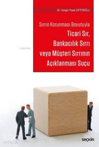 Ticari Sır Bankacılık Sırrı veya Müşteri Sırrının Açıklanması Suçu - 1