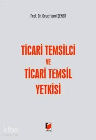 Ticari Temsilci ve Ticari Temsil Yetkisi - 1