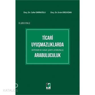 Ticari Uyuşmazlıklarda İhtiyari ve Dava Şartı (Zorunlu) Arabuluculuk - 1