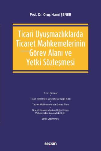 Ticari Uyuşmazlıklarda Ticaret Mahkemelerinin Görev Alanı ve Yetki Sözleşmesi - 1