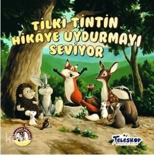 Tilki Tintin Hikaye Uydurmayı Seviyor - Ormandan Hikayeler - 1