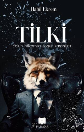 Tilki;Yolun İntikamsa, Sonun Karanlıktır - 1