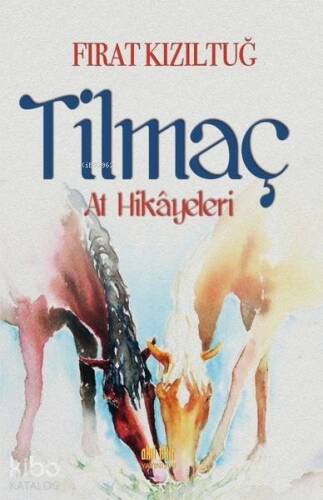 Tilmaç At Hikayeleri - 1