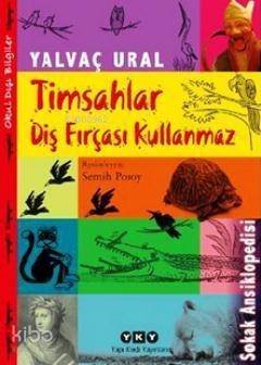 Timsahlar Diş Fırçası Kullanmaz; Sokak Ansiklopedisi - 1