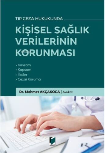 Tıp Ceza Hukukunda Kişisel Sağlık Verilerinin Korunması - 1