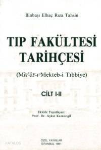 Tıp Fakültesi Tarihçesi; Mir'ât-ı Mekteb-i Tıbbiye Cilt: 1-2 - 1