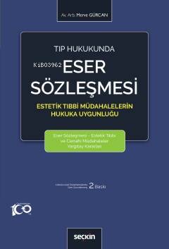 Tıp Hukukunda Eser Sözleşmesi;Estetik Tıbbi Müdahalelerin Hukuka Uygunluğu - 1