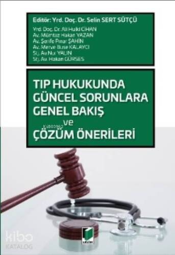 Tıp Hukukunda Güncel Sorunlara Genel Bakış ve Çözüm Önerileri - 1