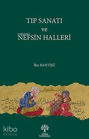 Tıp Sanatı ve Nefsin Halleri - 1