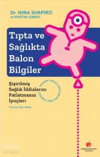 Tıpta ve Sağlıkta Balon Bilgiler; Şişirilmiş Sağlık İddialarını Patlatmanın İpuçları - 1