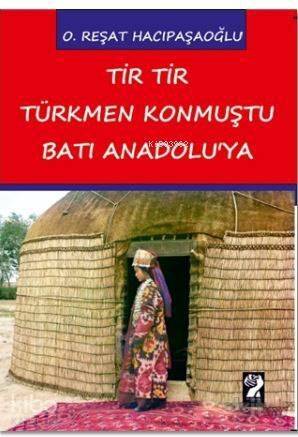 Tir Tir Türkmen Konmuştu Batı Anadolu'ya - 1