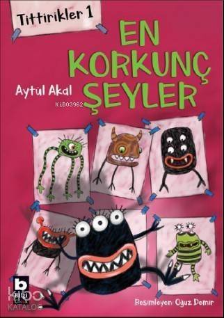 Tittirikler 1; En Korkunç Şeyler - 1