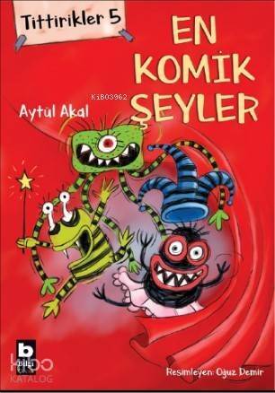 Tittirikler 5; En Komik Şeyler - 1