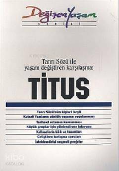 Titus Tanrı Sözü ile Yaşam Değiştiren Karşılaşma - 1