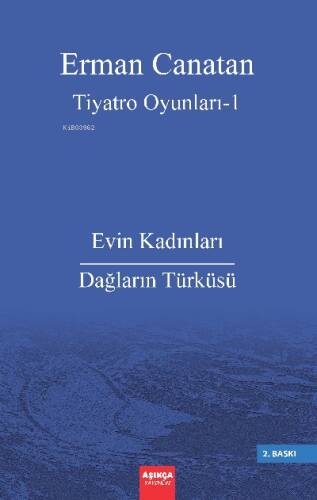 Tiyatro Oyunları I;Evin Kadınları – Dağların Türküsü - 1