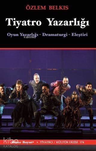 Tiyatro Yazarlığı; Oyun Yazarlığı - Dramaturgi - Eleştiri - 1