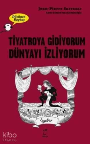 Tiyatroya Gidiyorum Dünyayı İzliyorum - Düşünen Baykuş - 1