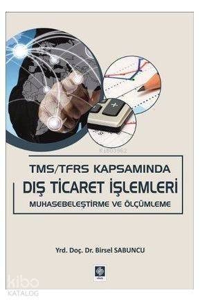 TMS / TFRS Kapsamında Dış Ticaret İşlemleri; Muhasebeleştirme ve Ölçümleme - 1